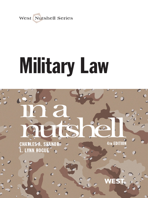 Title details for Shanor and Hogue's Military Law in a Nutshell by Charles Shanor - Available